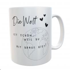 Kaffeetasse Die Welt ist schön 