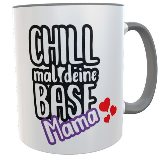 Kaffee-Tasse Chill mal deine BASE Mama Muttertagsgeschenk für Pupertier-Muttis 
