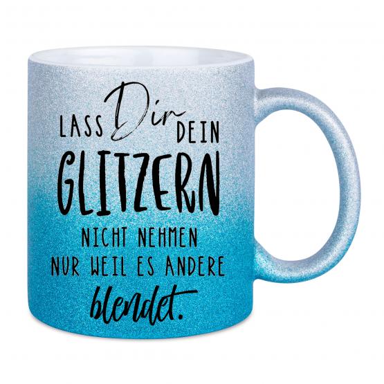 Glitzertasse silber/türkis mit frechem Spruch Lass dir den 