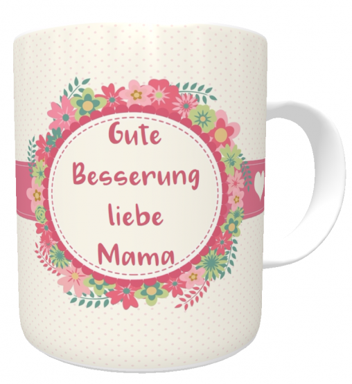Kaffeetasse Gute Besserung liebe Mama| Teetasse | Kakaotasse |Genesungsgeschenk | Krankenhausbesuch 
