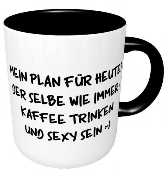Sexy Bürotasse mit frechem Spruch - Mein Plan für heute ... 